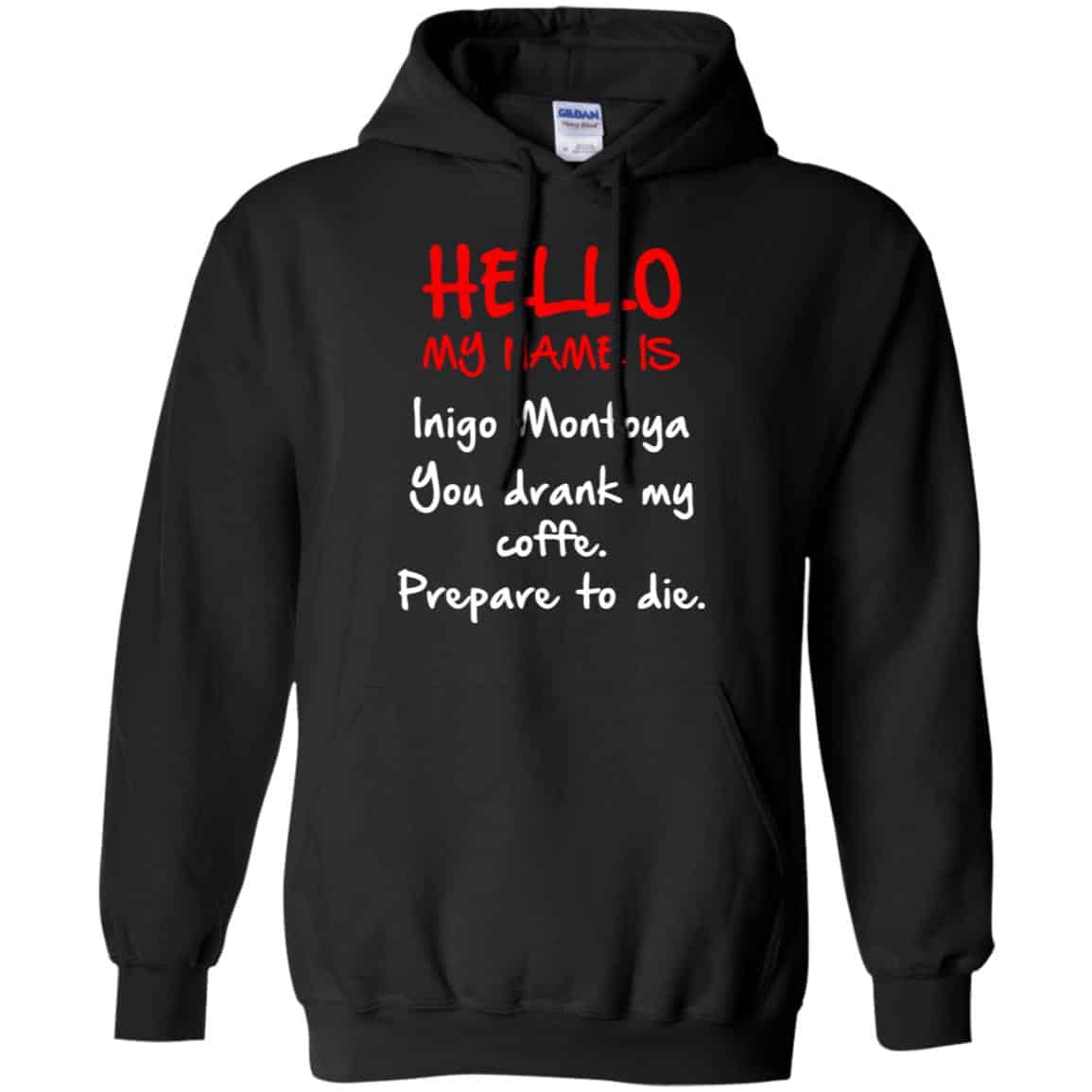 Hello My Name Is Inigo Montoya You Drank My Coffee Prepare To Die Shirt, Hoodie, Tank
