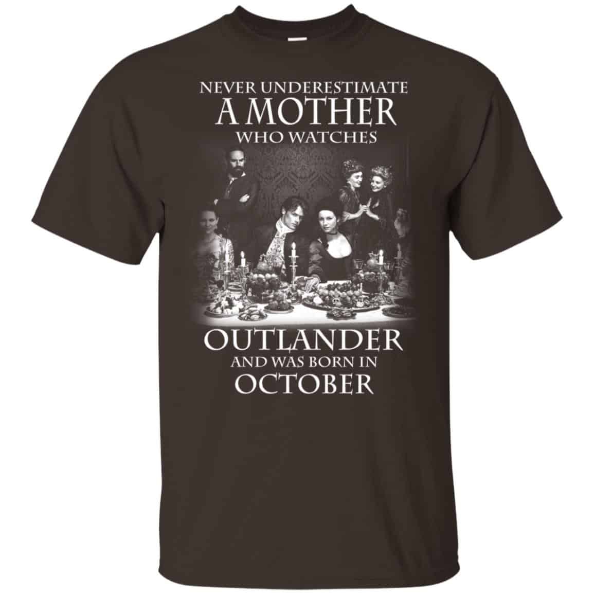 A Mother Who Watches Outlander And Was Born In October T-Shirts, Hoodie, Tank