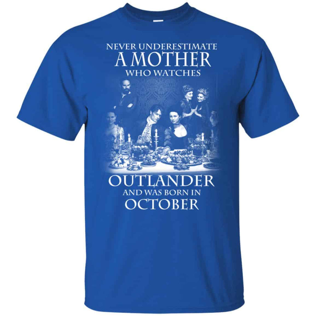 A Mother Who Watches Outlander And Was Born In October T-Shirts, Hoodie, Tank