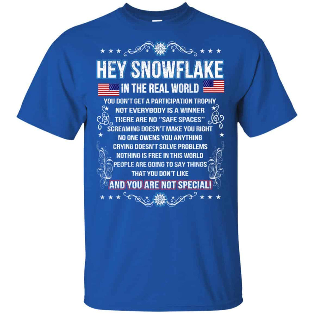 Hey Snowflake In The Real World You Don’t Get A Participation Trophy T-Shirts, Hoodie, Tank