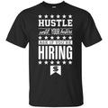Hustle Until Your Haters Ask If You’re Hiring Shirt, Hoodie, Tank