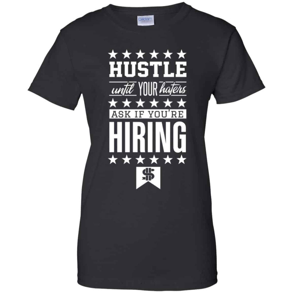 Hustle Until Your Haters Ask If You’re Hiring Shirt, Hoodie, Tank