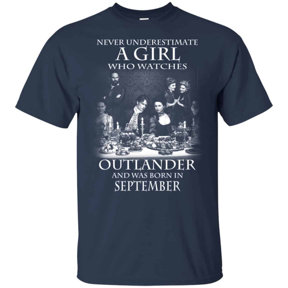 A Girl Who Watches Outlander And Was Born In September T-Shirts, Hoodie, Tank