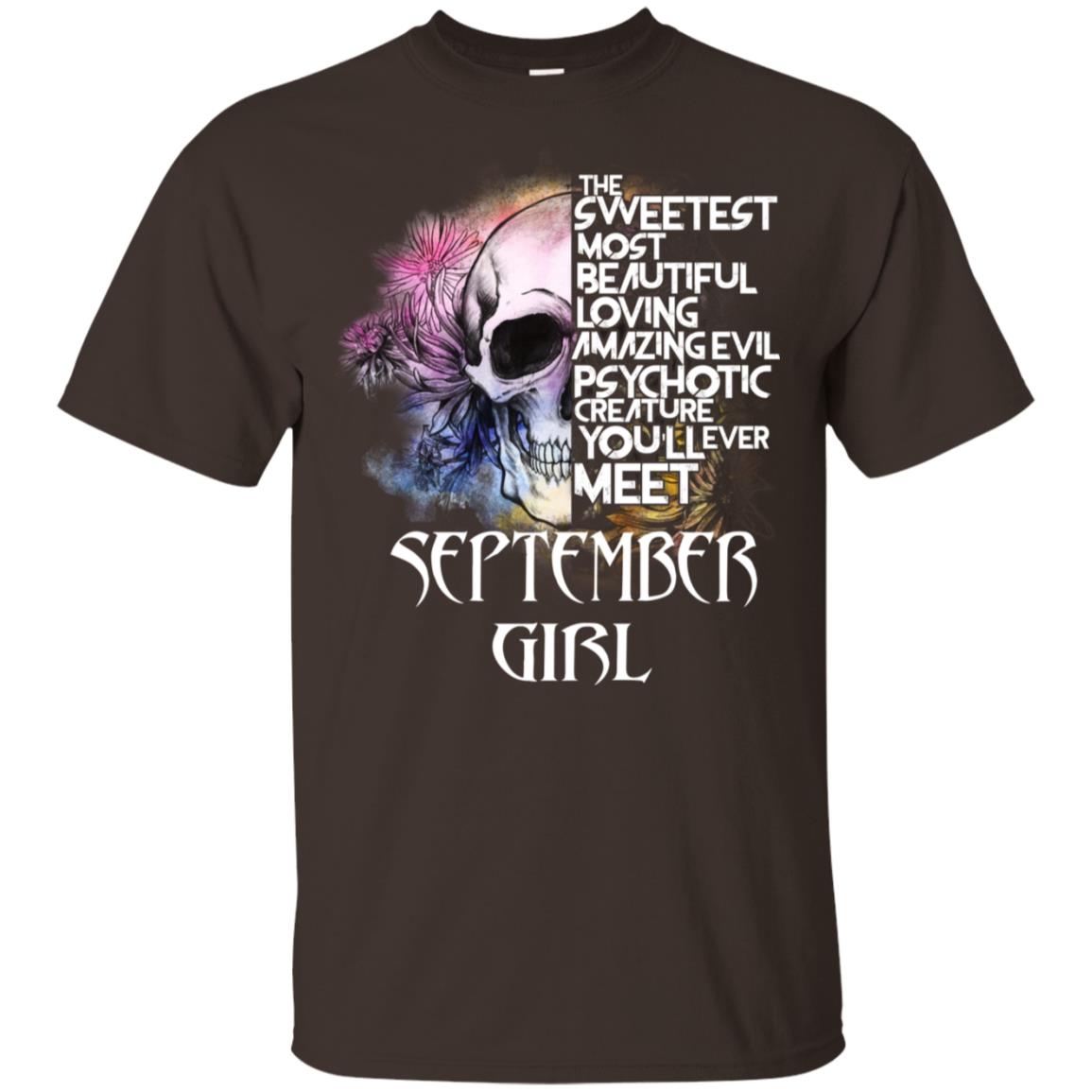 September Girl The Sweetest Most Beautiful Loving Amazing Evil Psychotic Creature You’ll Ever Meet T-Shirts, Hoodie, Tank