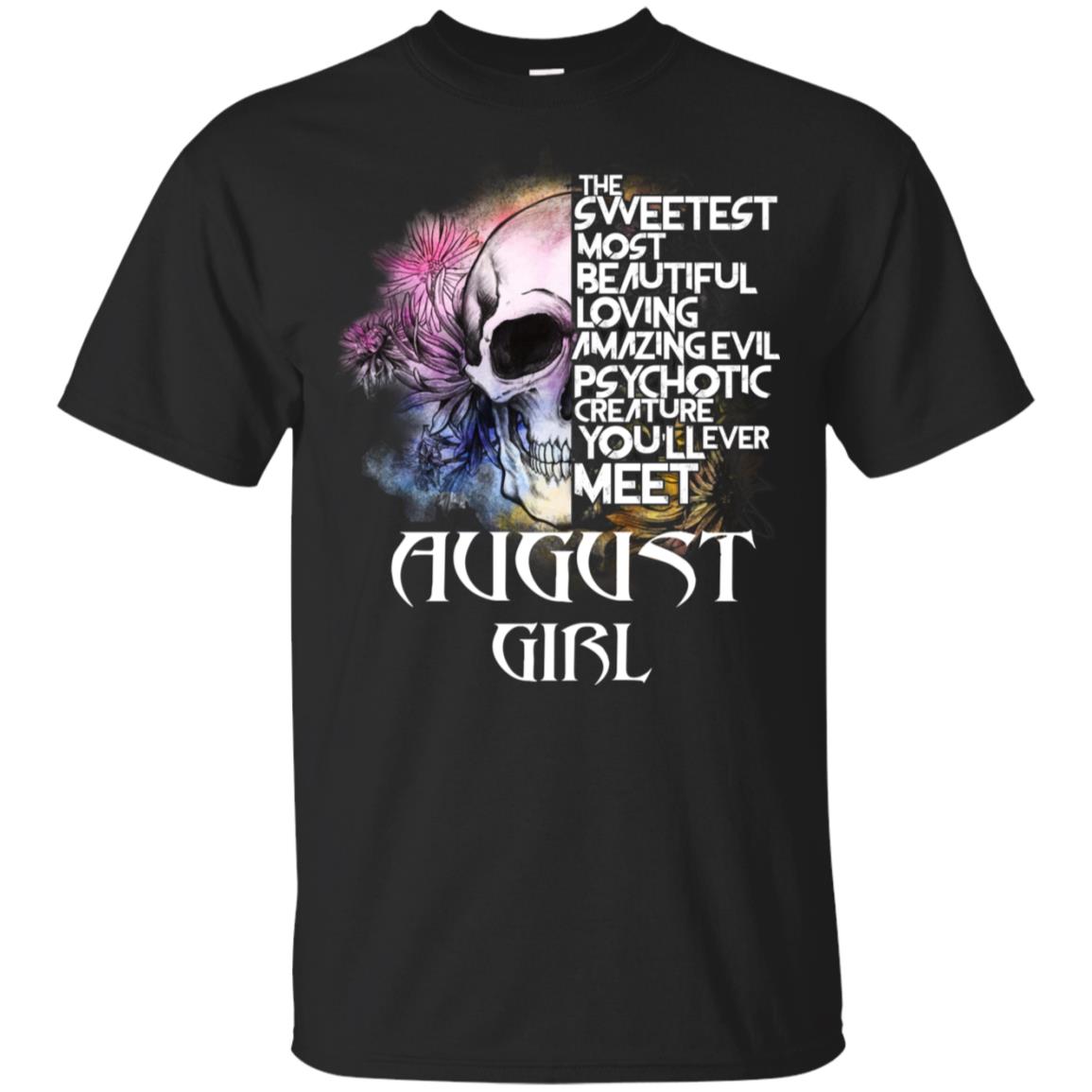 August Girl The Sweetest Most Beautiful Loving Amazing Evil Psychotic Creature You’ll Ever Meet T-Shirts, Hoodie, Tank