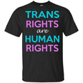 Trans Rights Are Human Rights Shirt, Hoodie, Tank