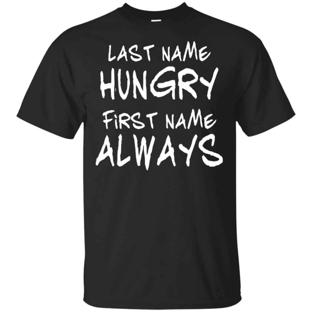 Last Name Hungry First Name Always Baby Shirt, Hoodie, Tank