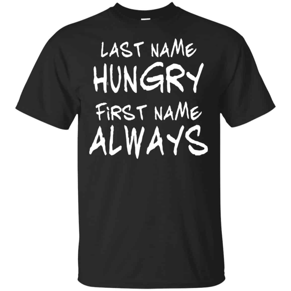 Last Name Hungry First Name Always Baby Shirt, Hoodie, Tank