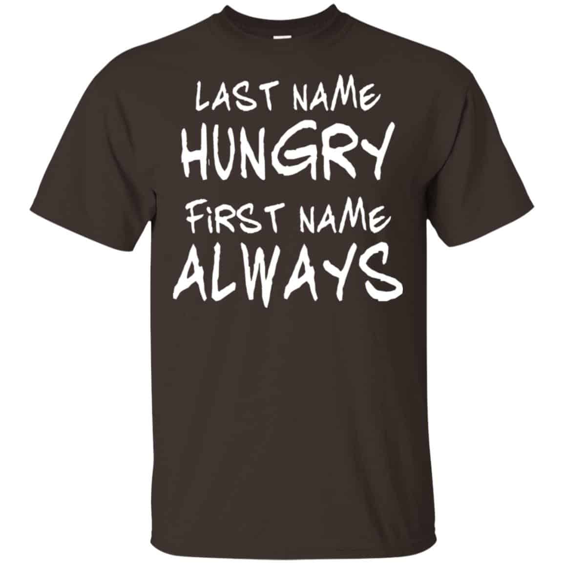 Last Name Hungry First Name Always Baby Shirt, Hoodie, Tank