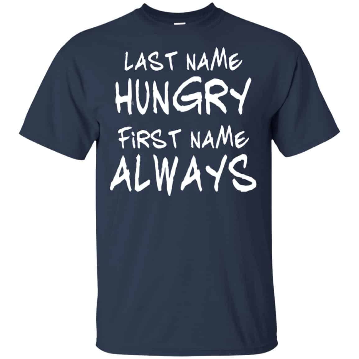 Last Name Hungry First Name Always Baby Shirt, Hoodie, Tank