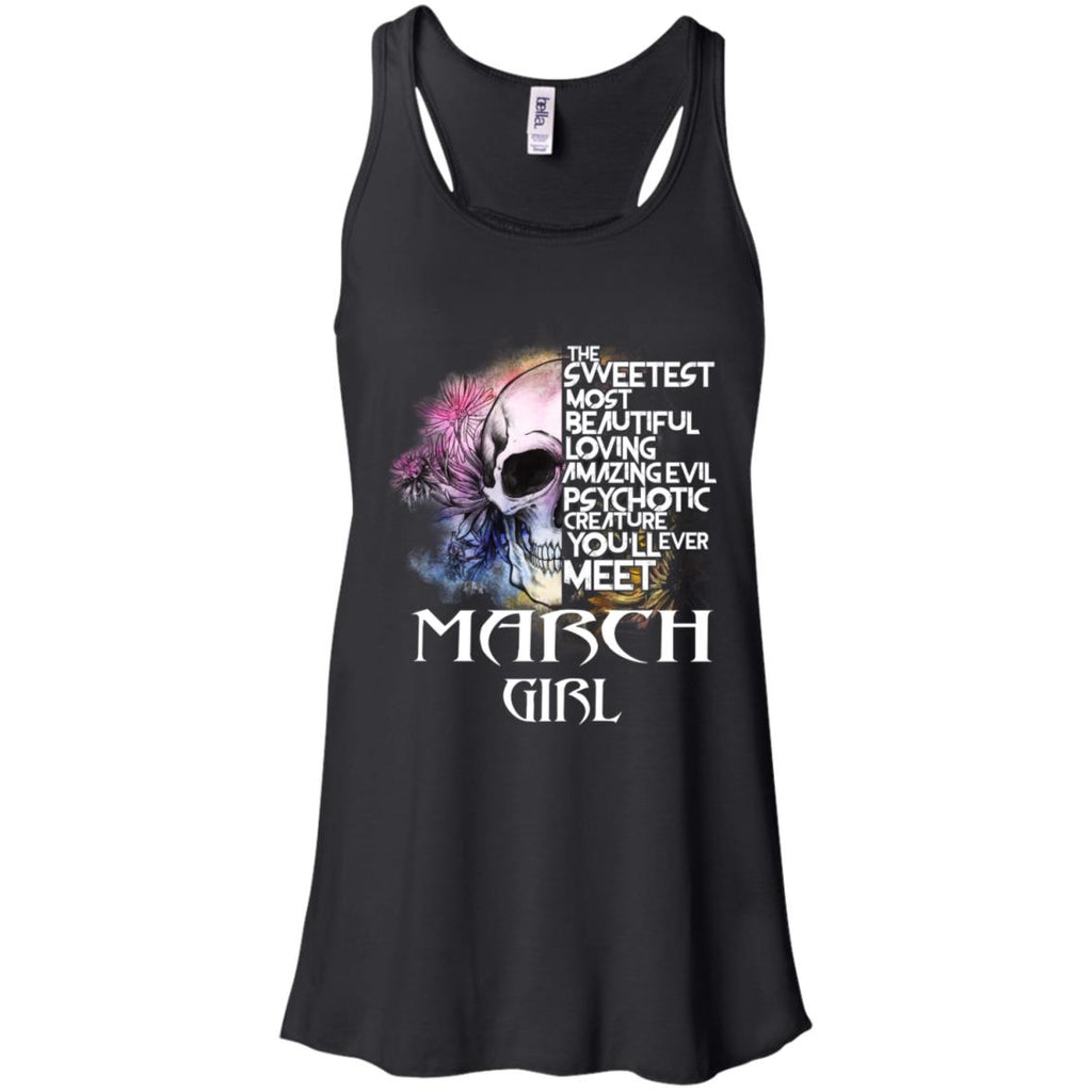 March Girl The Sweetest Most Beautiful Loving Amazing Evil Psychotic Creature You’ll Ever Meet T-Shirts, Hoodie, Tank