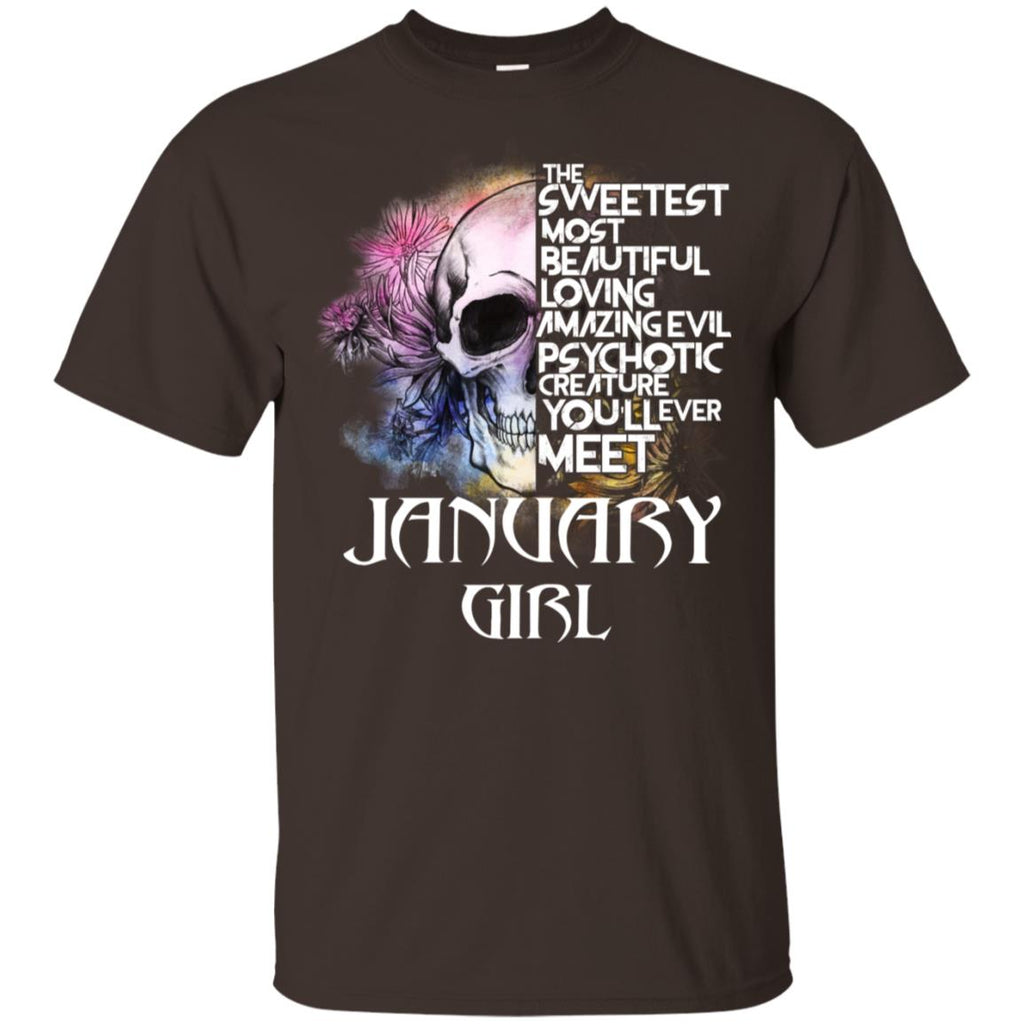 January Girl The Sweetest Most Beautiful Loving Amazing Evil Psychotic Creature You’ll Ever Meet T-Shirts, Hoodie, Tank