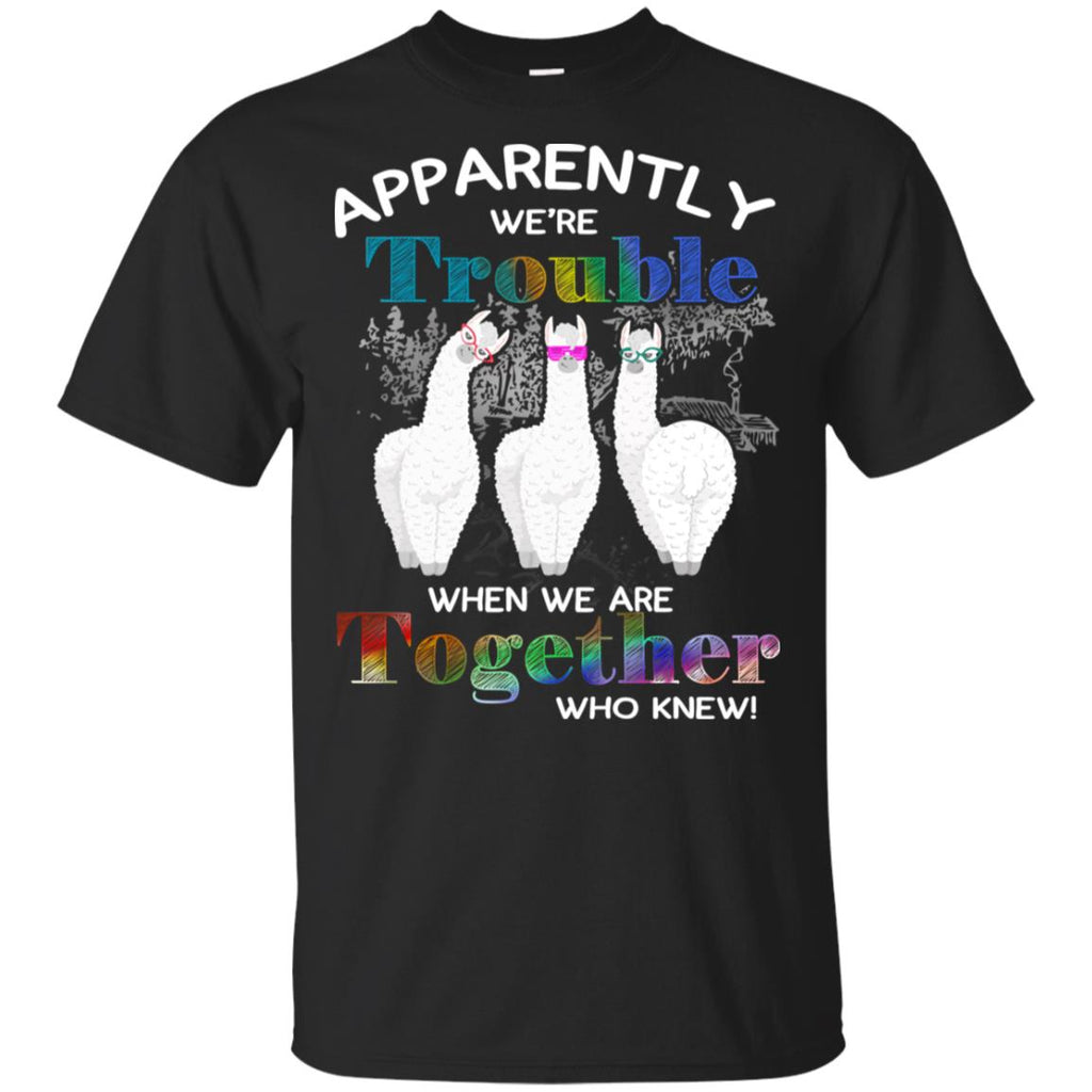 Apparently We’re Trouble When We Are Together Who Knew T-Shirts, Hoodie, Tank