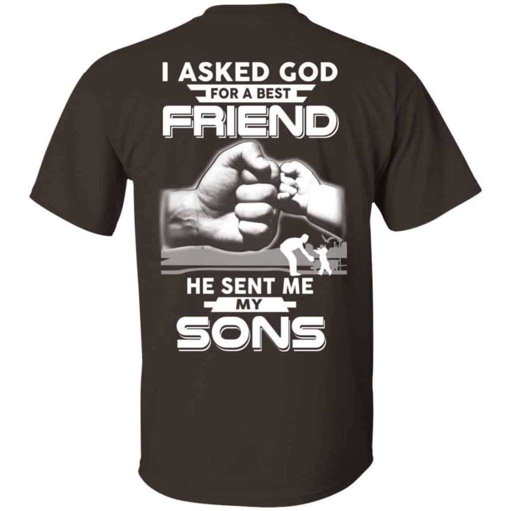 I Asked God For A Best Friend He Sent Me My Sons T-Shirts, Hoodie, Sweater