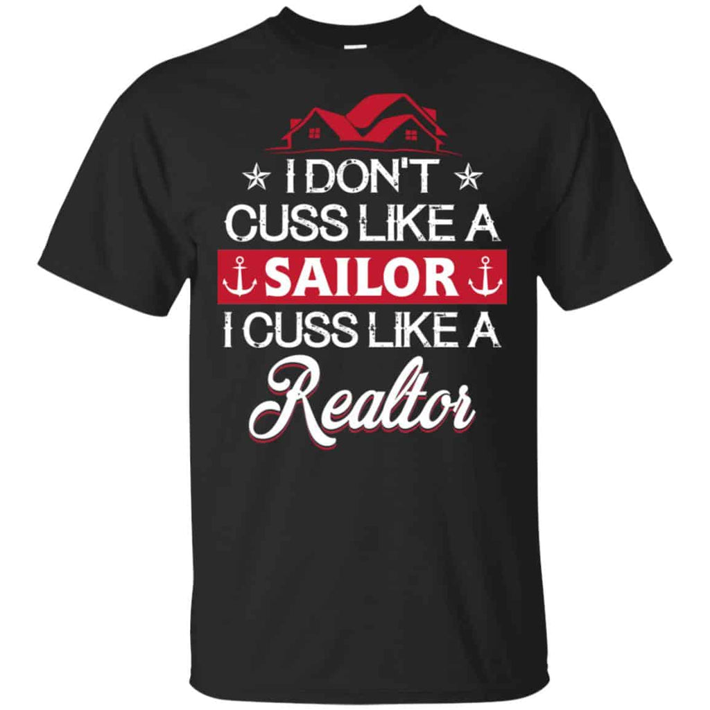 I Dont Cuss Like A Sailor I Cuss Like A Realtor Shirt, Hoodie, Tank