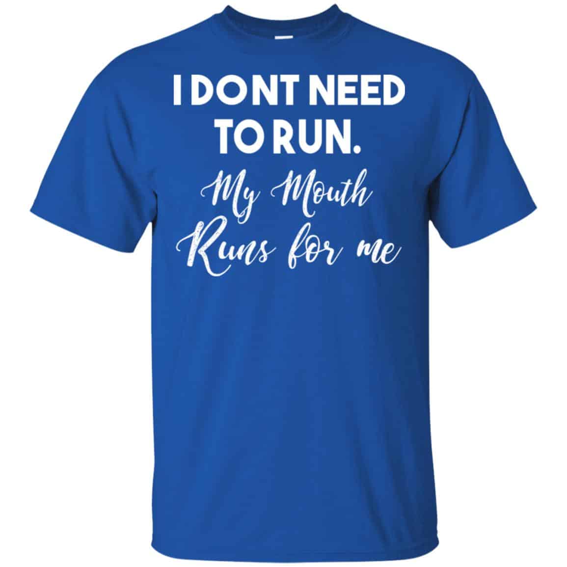 I Don’t Need To Run My Mouth Runs For Me Shirt, Hoodie, Tank