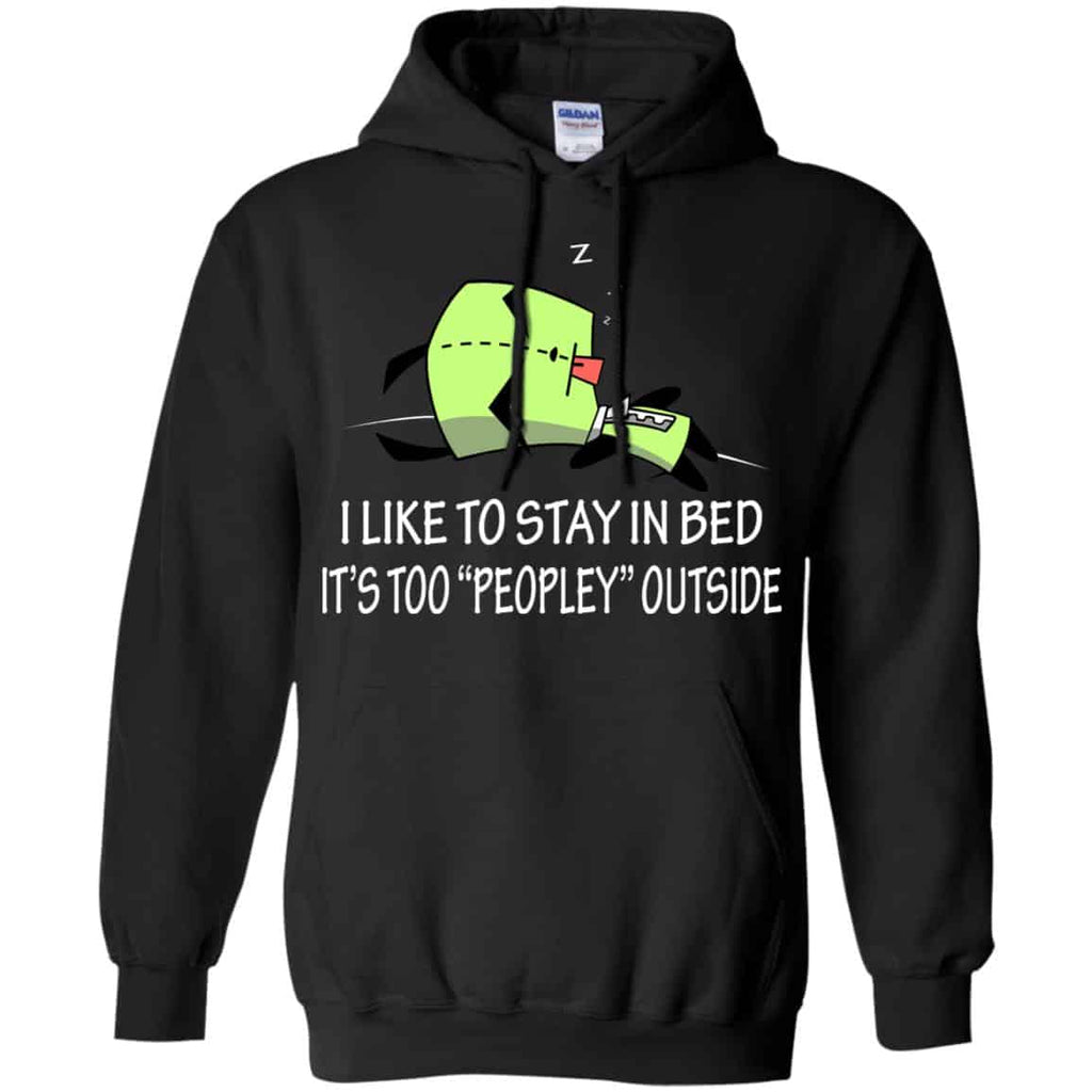 I Like To Stay In Bed It’s Too Peopley Outside Shirt, Hoodie, Tank