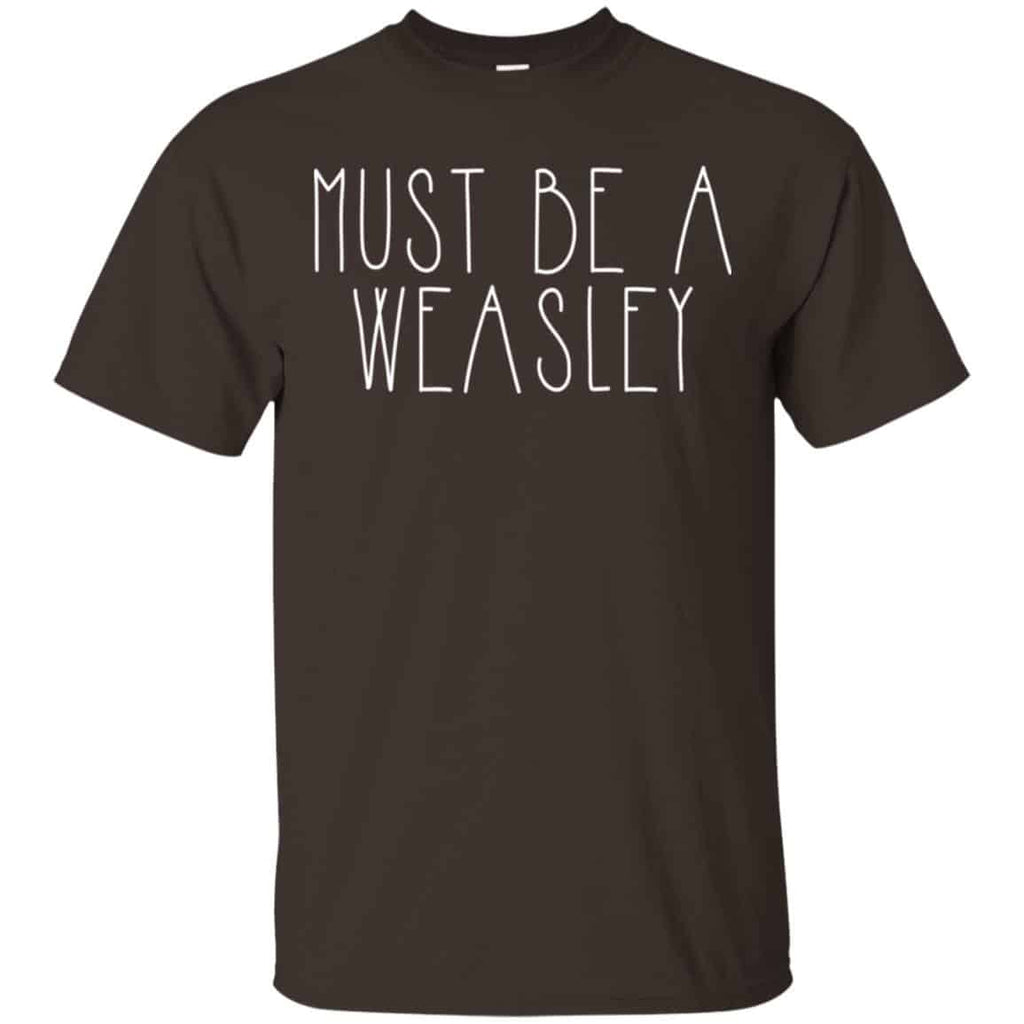Must Be A Weasley Shirt, Hoodie, Tank
