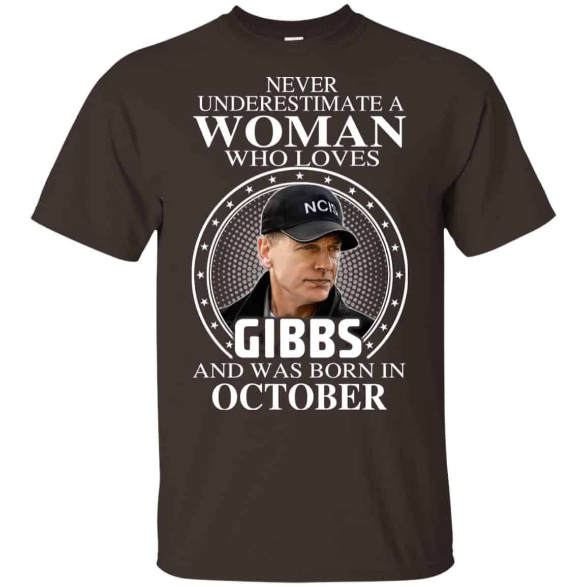 A Woman Who Loves Gibbs And Was Born In October T-Shirts, Hoodie, Tank