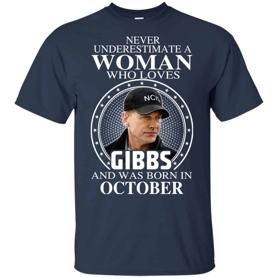 A Woman Who Loves Gibbs And Was Born In October T-Shirts, Hoodie, Tank