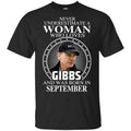 A Woman Who Loves Gibbs And Was Born In September T-Shirts, Hoodie, Tank