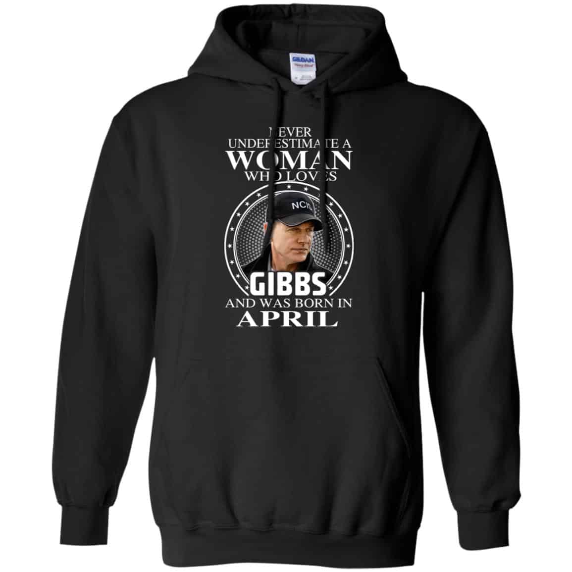 A Woman Who Loves Gibbs And Was Born In April T-Shirts, Hoodie, Tank