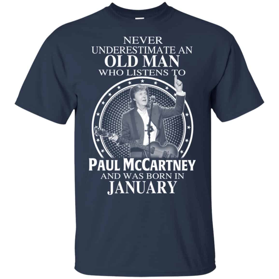 An Old Man Who Listens To Paul McCartney And Was Born In January T-Shirts, Hoodie, Tank