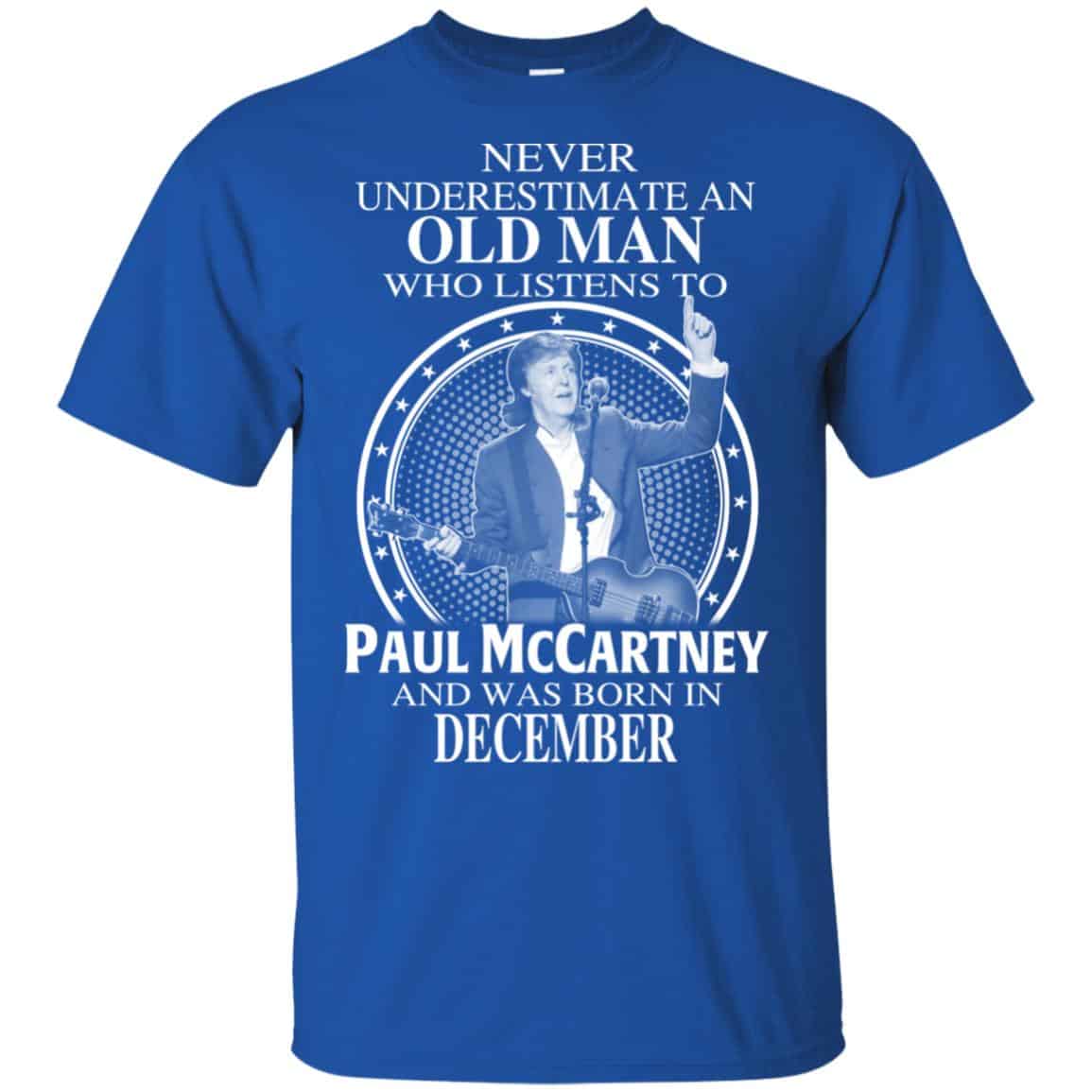 An Old Man Who Listens To Paul McCartney And Was Born In December T-Shirts, Hoodie, Tank