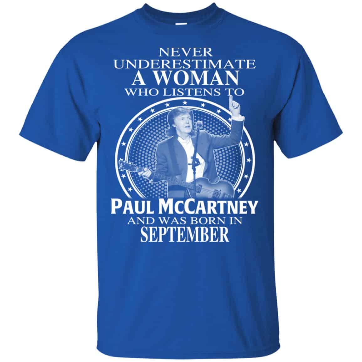 A Woman Who Listens To Paul McCartney And Was Born In September T-Shirts, Hoodie, Tank