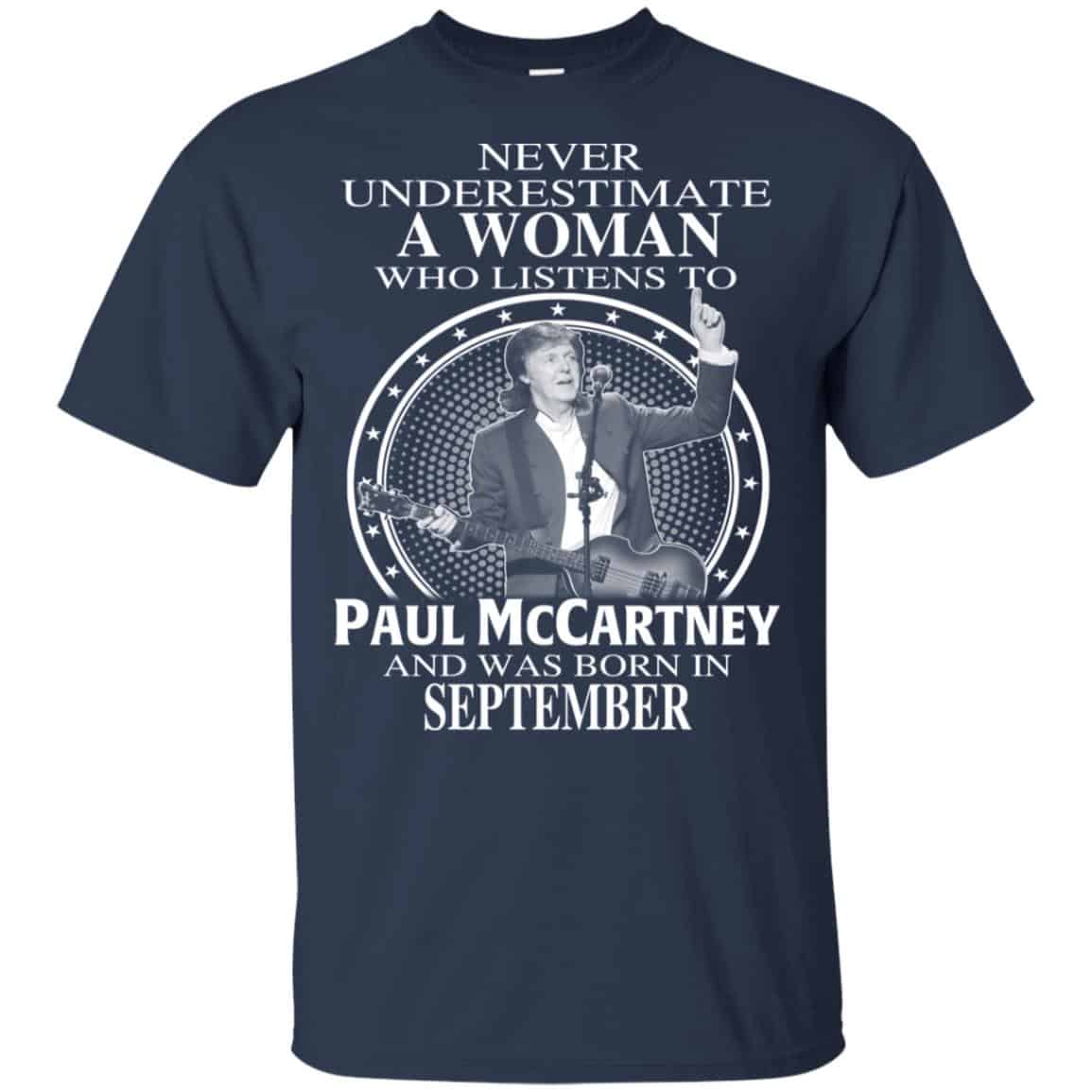 A Woman Who Listens To Paul McCartney And Was Born In September T-Shirts, Hoodie, Tank