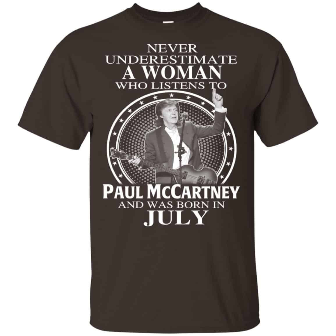 A Woman Who Listens To Paul McCartney And Was Born In July T-Shirts, Hoodie, Tank
