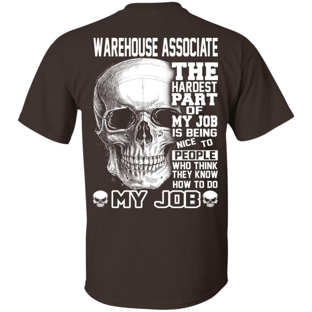 Warehouse Associate The Hardest Part Of My Job Is Being Nice To People T-Shirts, Hoodie, Tank