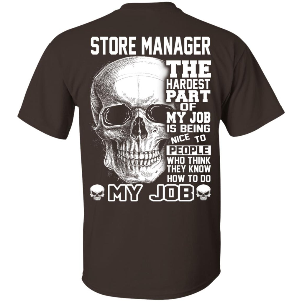 Store Manager The Hardest Part Of My Job Is Being Nice To People T-Shirts, Hoodie, Tank