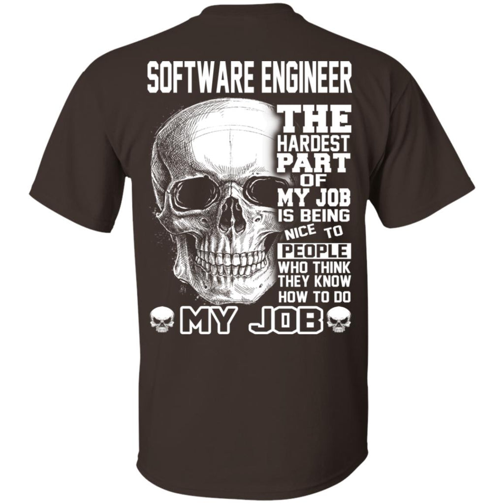 Software Engineer The Hardest Part Of My Job Is Being Nice To People T-Shirts, Hoodie, Tank