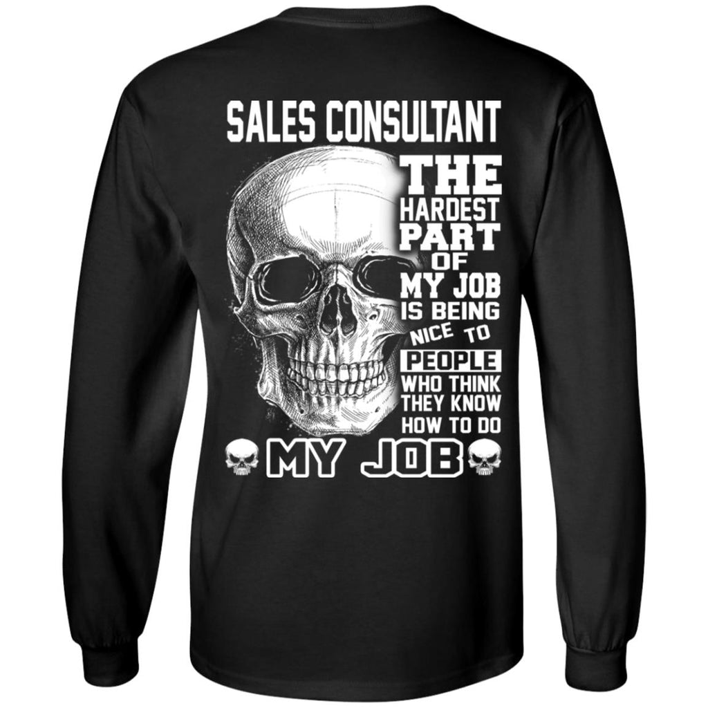 Sales Consultant The Hardest Part Of My Job Is Being Nice To People T-Shirts, Hoodie, Tank