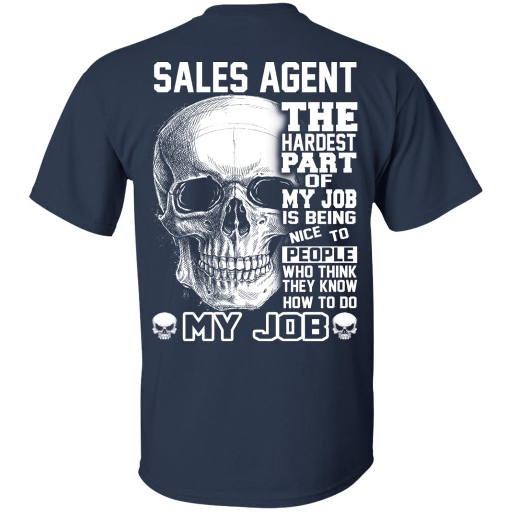 Sales Agent The Hardest Part Of My Job Is Being Nice To People T-Shirts, Hoodie, Tank