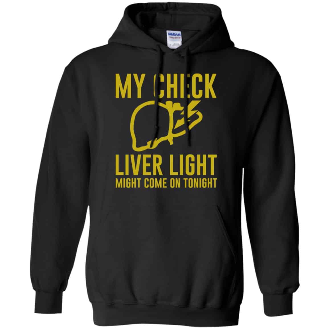 My Check Liver Light Might Come On Tonight Shirt, Hoodie, Tank