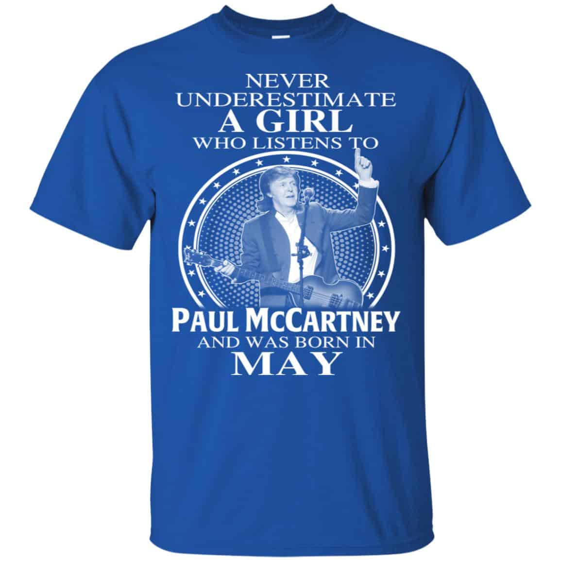 A Girl Who Listens To Paul McCartney And Was Born In May T-Shirts, Hoodie, Tank