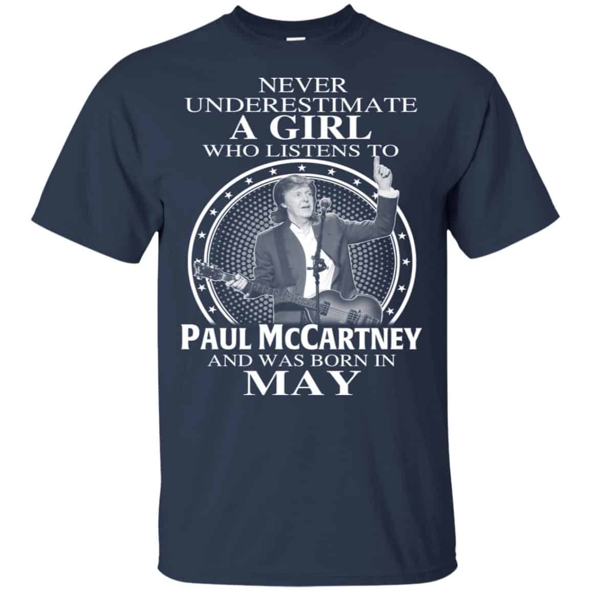 A Girl Who Listens To Paul McCartney And Was Born In May T-Shirts, Hoodie, Tank