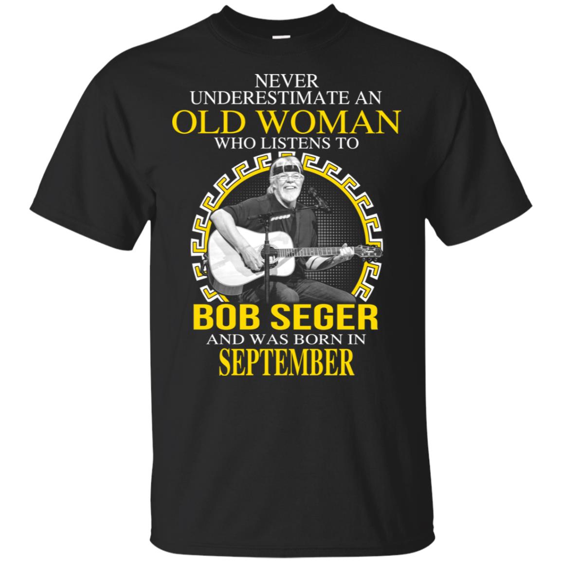 An Old Woman Who Listens To Bob Seger And Was Born In September T-Shirts, Hoodie, Tank
