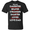 Always Remember You Are Braver Than You Believe Stronger – Daughter Shirt, Hoodie, Tank