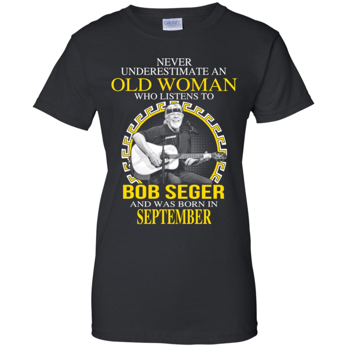 An Old Woman Who Listens To Bob Seger And Was Born In September T-Shirts, Hoodie, Tank