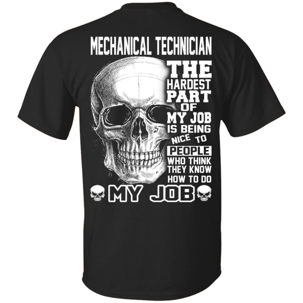 Mechanical Technician The Hardest Part Of My Job Is Being Nice To People T-Shirts, Hoodie, Tank
