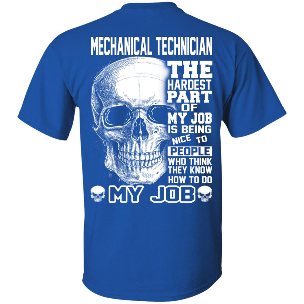 Mechanical Technician The Hardest Part Of My Job Is Being Nice To People T-Shirts, Hoodie, Tank