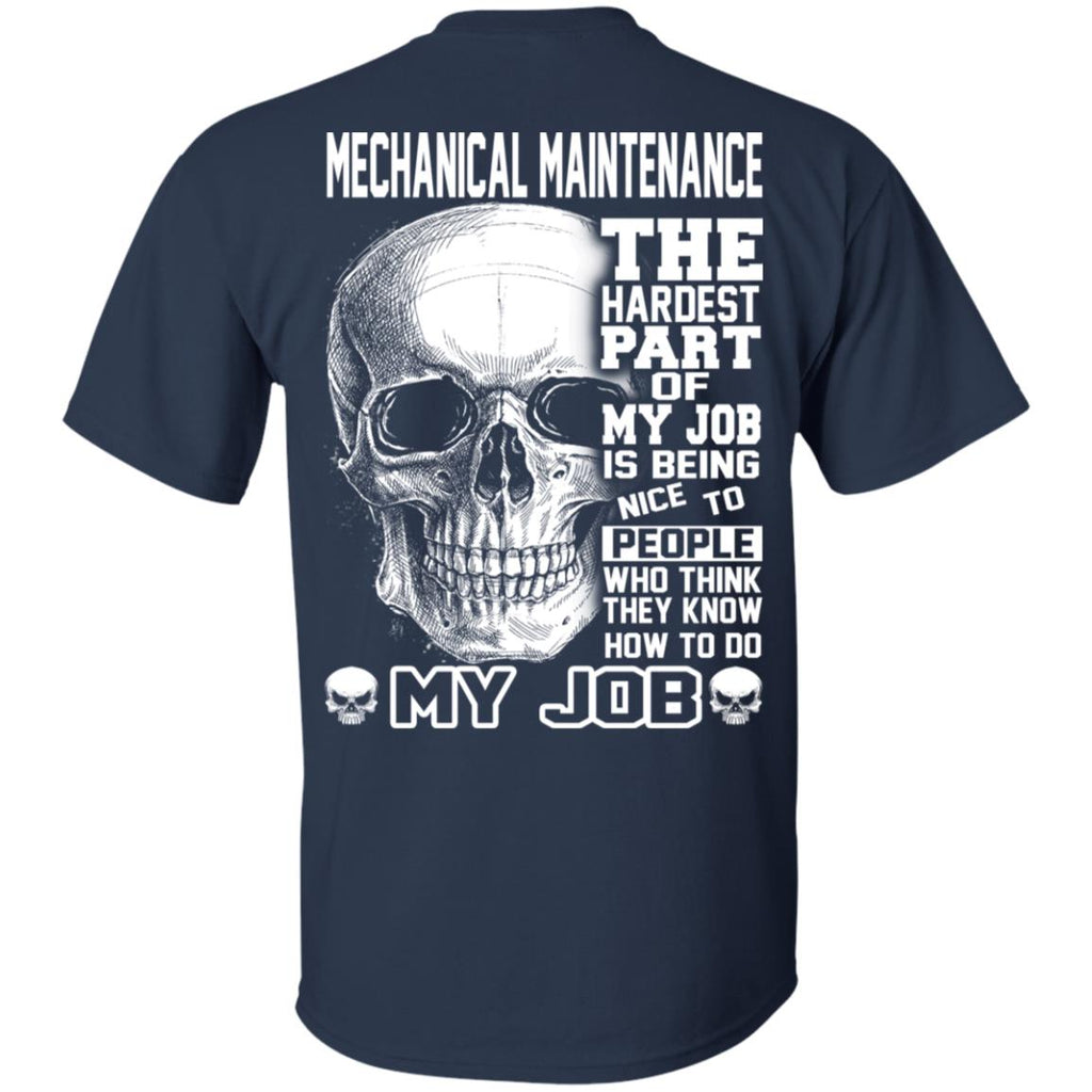 Mechanical Maintenance The Hardest Part Of My Job Is Being Nice To People T-Shirts, Hoodie, Tank