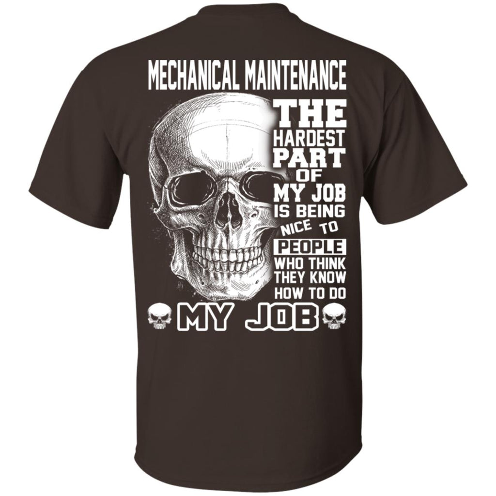 Mechanical Maintenance The Hardest Part Of My Job Is Being Nice To People T-Shirts, Hoodie, Tank