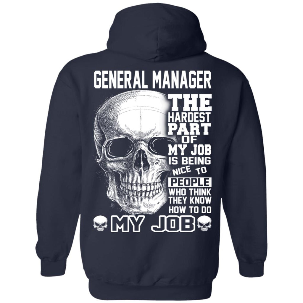 General Manager The Hardest Part Of My Job Is Being Nice To People T-Shirts, Hoodie, Tank