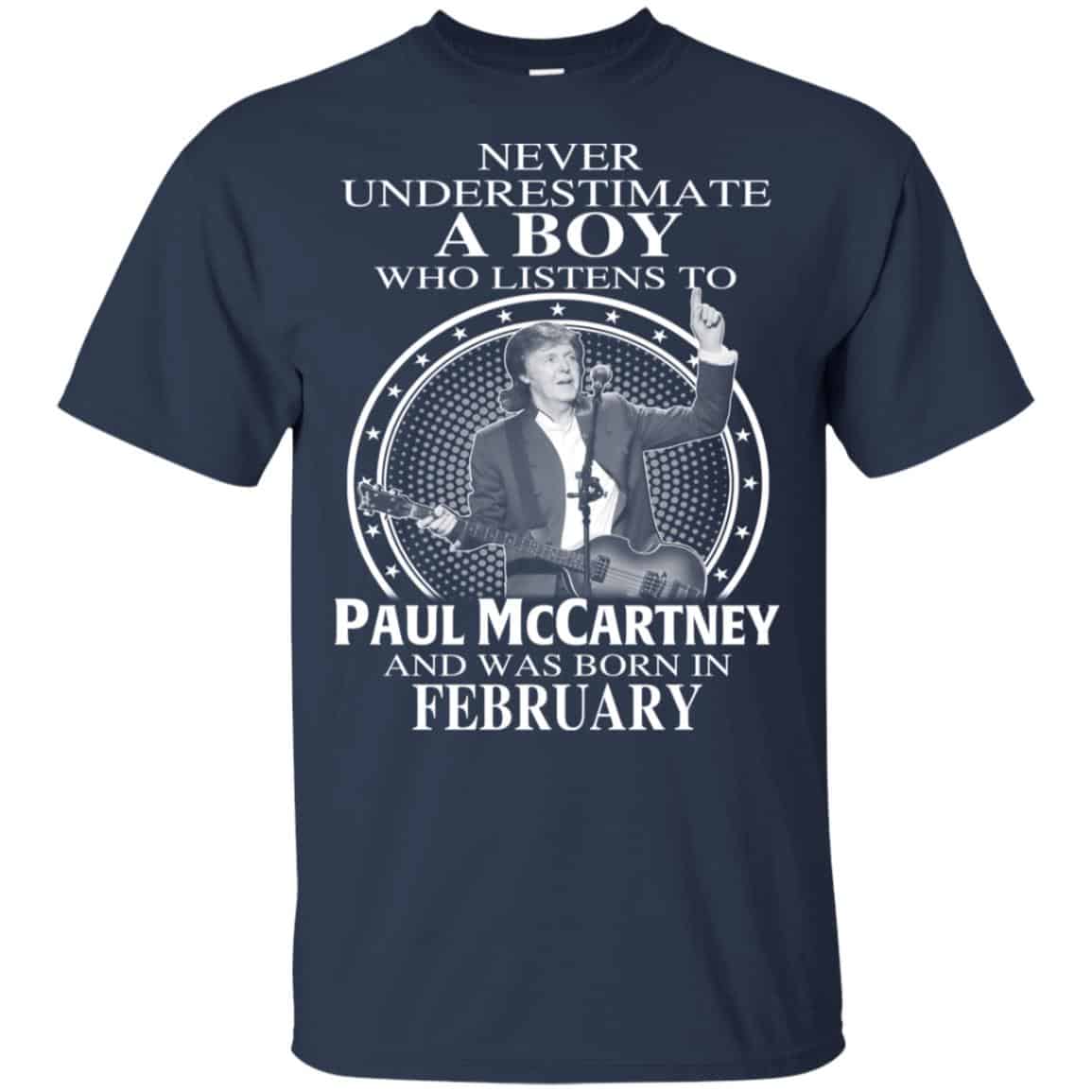 A Boy Who Listens To Paul McCartney And Was Born In February T-Shirts, Hoodie, Tank