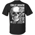 Forklift Operator The Hardest Part Of My Job Is Being Nice To People T-Shirts, Hoodie, Tank