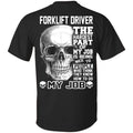 Forklift Driver The Hardest Part Of My Job Is Being Nice To People T-Shirts, Hoodie, Tank